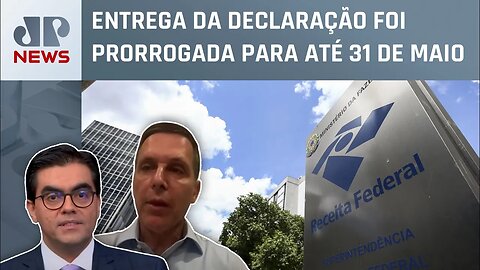 Brasileiro ganho prazo extra para enviar a declaração do Imposto de Renda; Vilela e Capez comentam