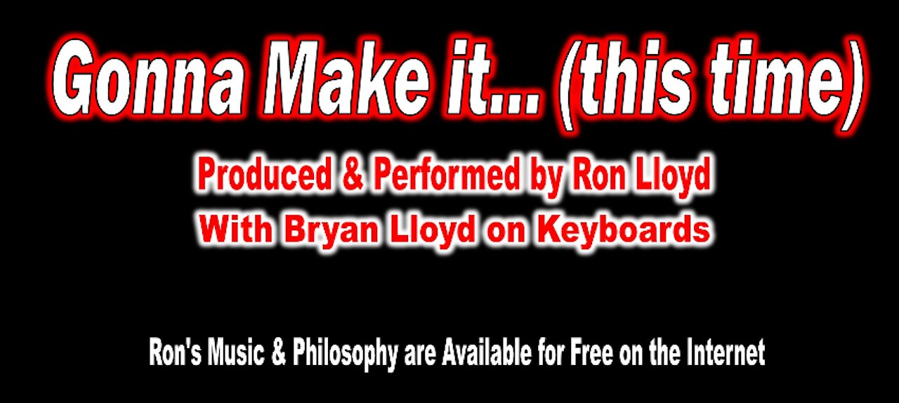 Ron Lloyd - "Gonna Make It This Time."