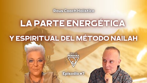 La Parte Energética y Espiritual del Método Nailah con Rous Coach Holística