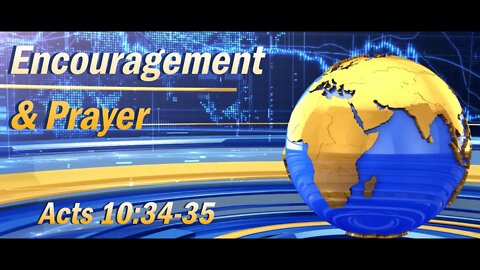 Encouragement and Prayer - Acts10:34-35
