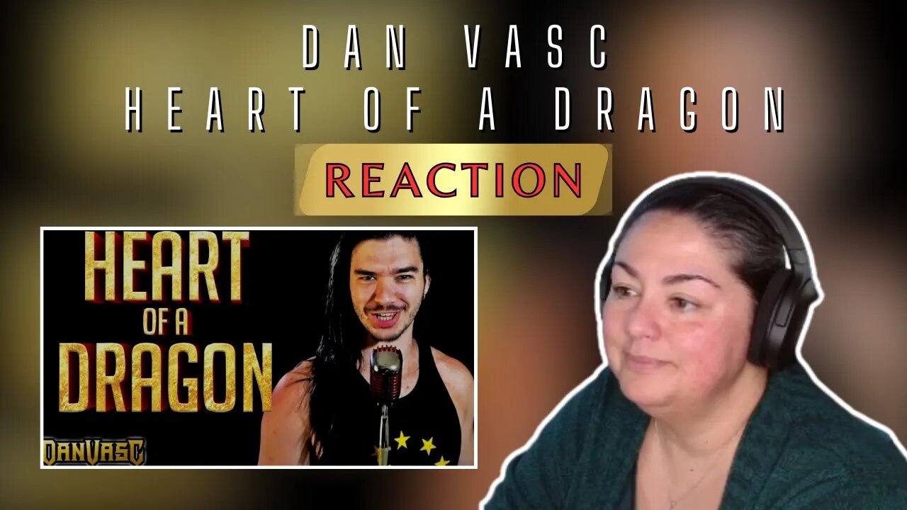 FIRST TIME REACTING TO | Dan Vasc | Heart Of A Dragon