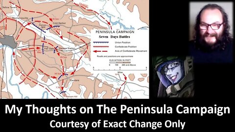 My Thoughts on The Peninsula Campaign (Courtesy of ECO) [With Bloopers]