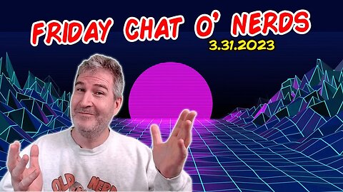 🔴 Friday Night Chat! | LIVE From Florida! | 3.29.2023 🤓🖖 [RERUN]