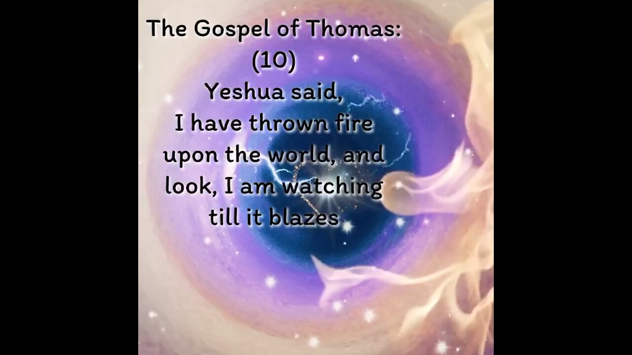 The Gospel of Thomas: (10)