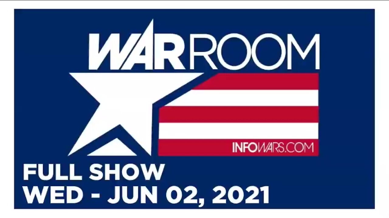 WAR ROOM FULL SHOW 06_02_2021 Wednesday