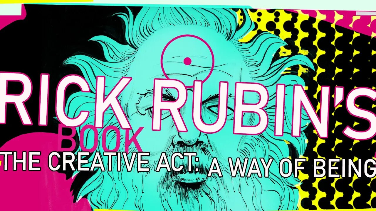 RICK RUBIN - The Creative Act: A Way of Being