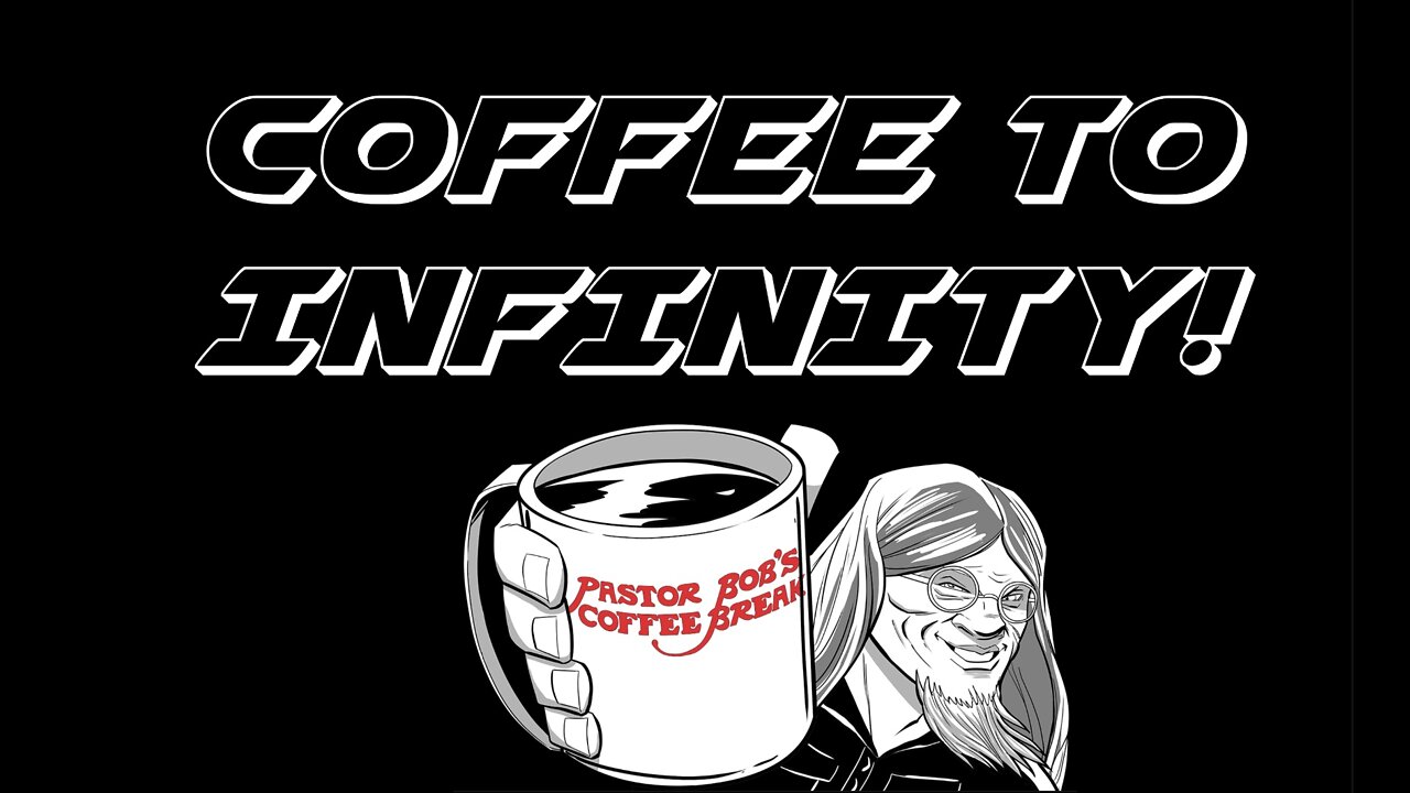 COFFEE TO INFINITY / PB's Coffee Break