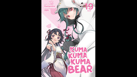 Kuma Kuma Kuma Bear Volume 19