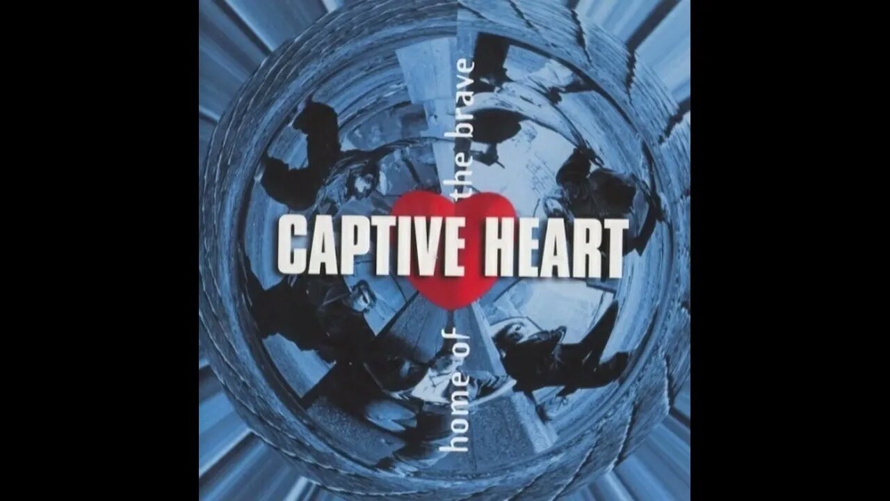 Captive Heart – It's Too Late