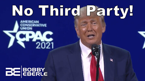 Trump to CPAC: No Third Party! Former President Calls on GOP to Unite to Beat Dems | Ep. 329