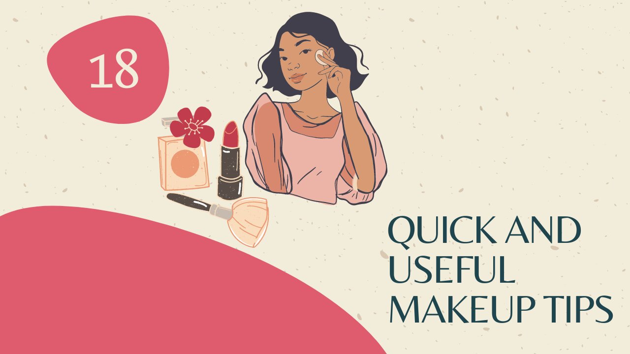 18 QUICK AND USEFUL MAKEUP TIPS