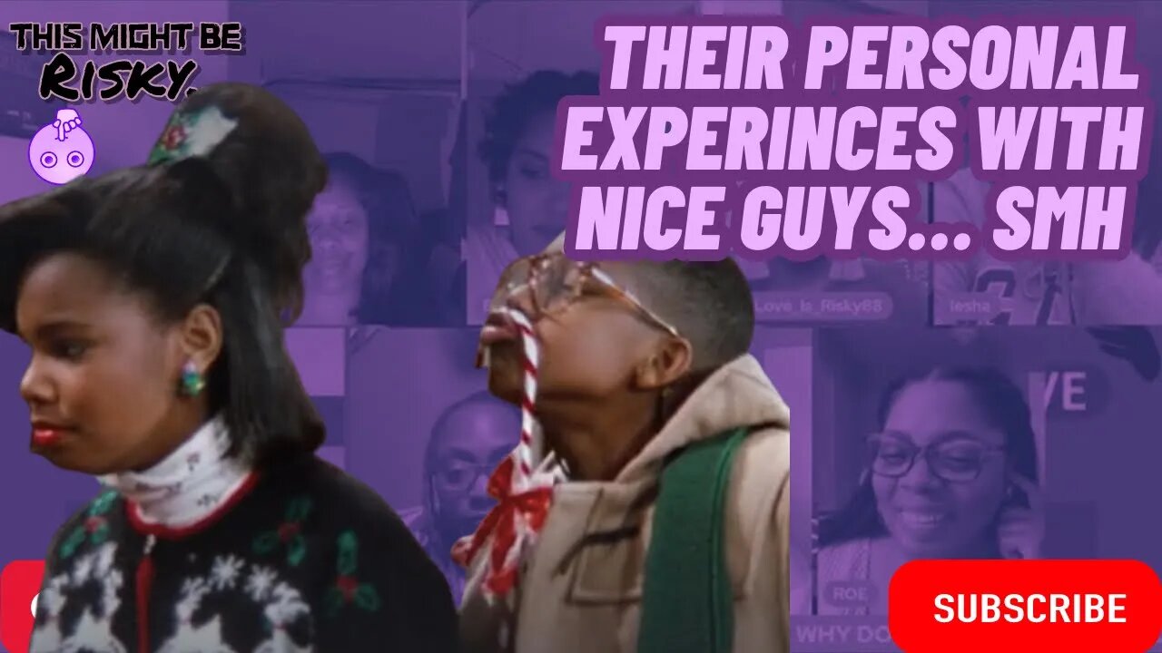 THE LADIES TELL THEIR PERSONAL EXPERIENCE WITH "NICE" GUYS.... LOL WOW!!!!