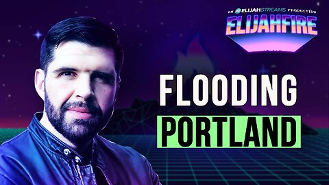 FLOODING PORTLAND ElijahFire: Ep. 496 – CHRIS OVERSTREET