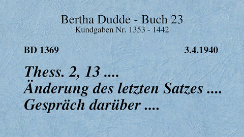 BD 1369 - 1. THESS. 2, 13 .... ÄNDERUNG DES LETZTEN SATZES .... GESPRÄCH DARÜBER ....