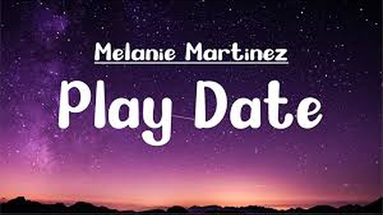 PLAY DATE - MELANIE MARTINEZ