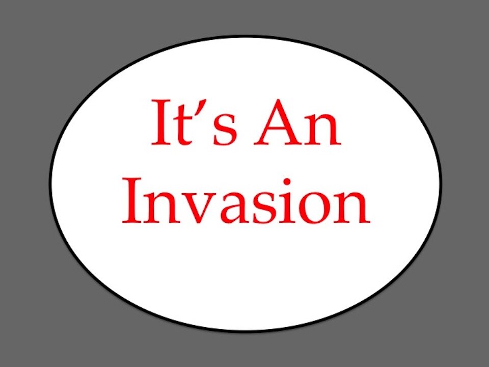 It's An Invasion