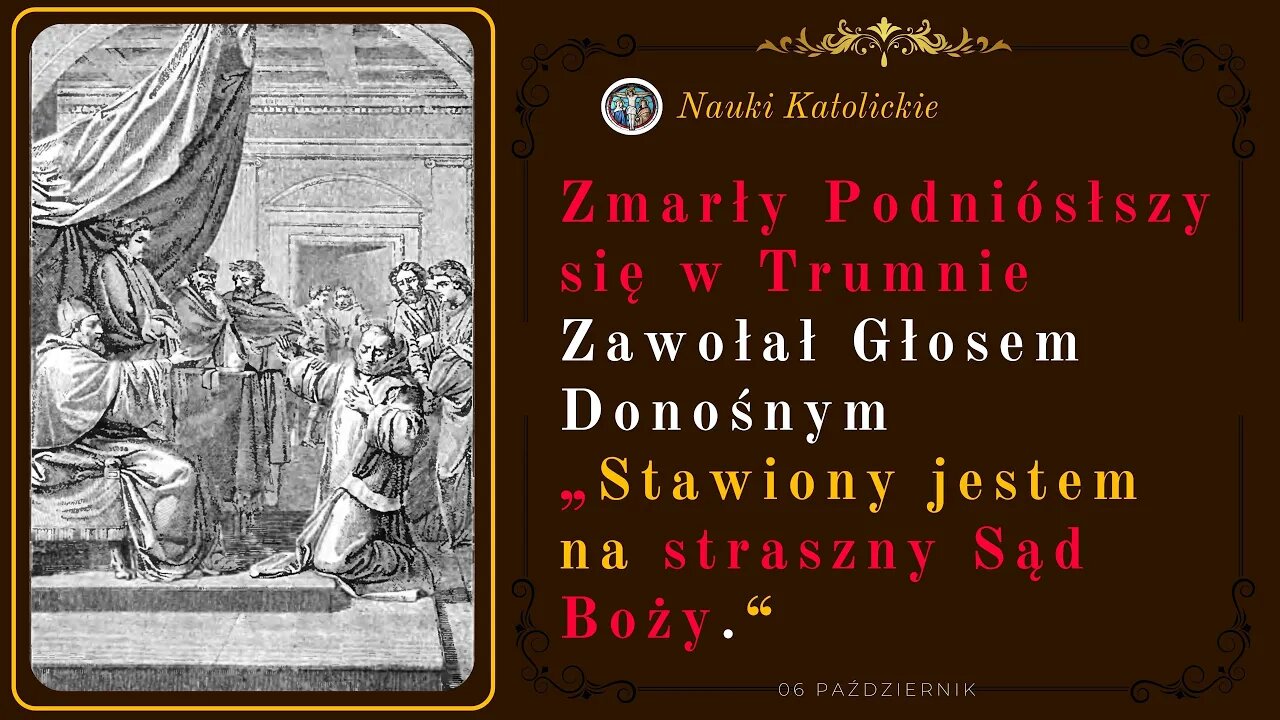 Zmarły Podniósł się w Trumnie i Zawołał „Stawiony jestem na straszny Sąd Boży.“ | 06 Październik