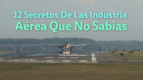 12 Secretos De Las Industria Aérea Que No Sabías