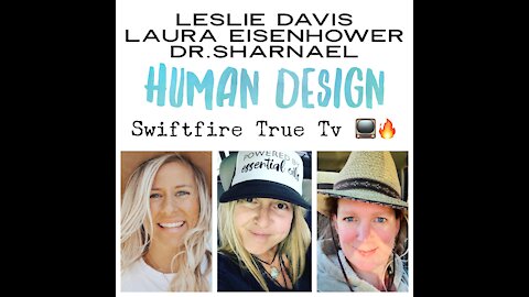 The Human Design Leslie Davis, Laura Eisenhower, Dr. Sharnael