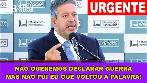 URGENTE! Tensão entre Câmara e Senado! Arthur Lira faz forte desabafo sobre Pacheco e muito mais