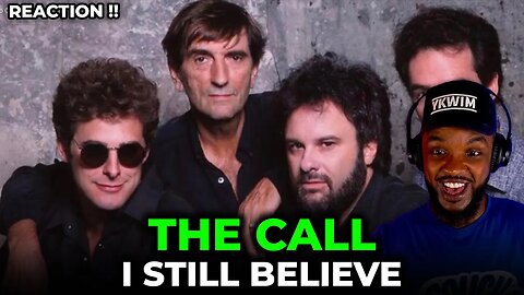 🎵 The Call - I Still Believe REACTION