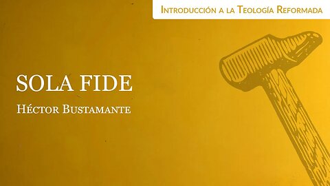 Sola Fide - Héctor Bustamante