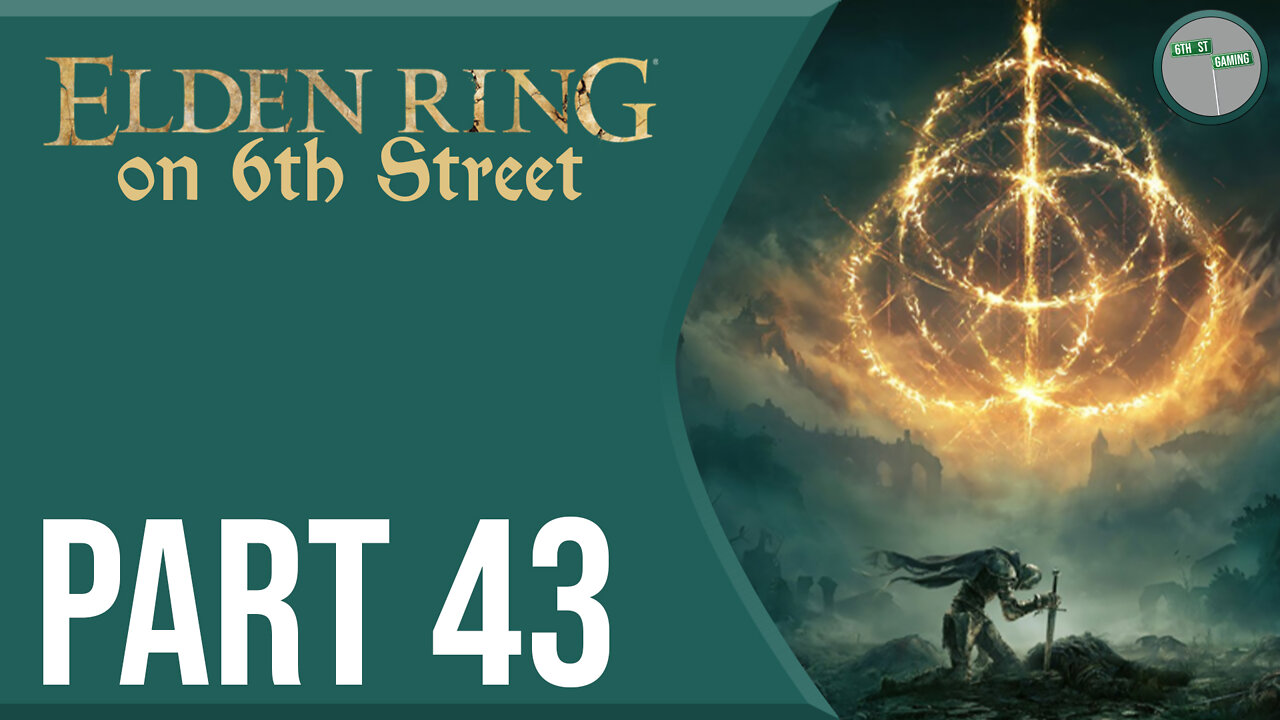 Elden Ring on 6th Street Part 43