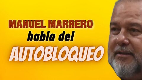 Manuel Marrero habla del AUTOBLOQUEO.