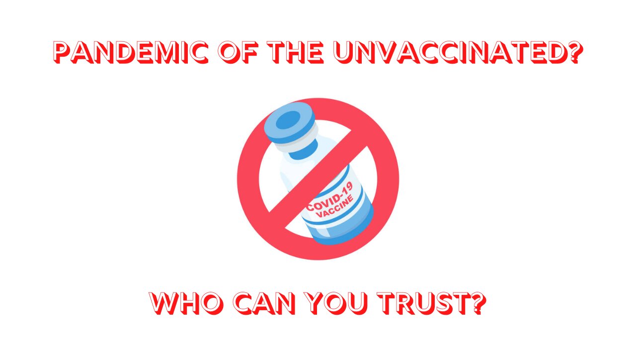 Pandemic Of The Unvaccinated? Who Can You Trust?