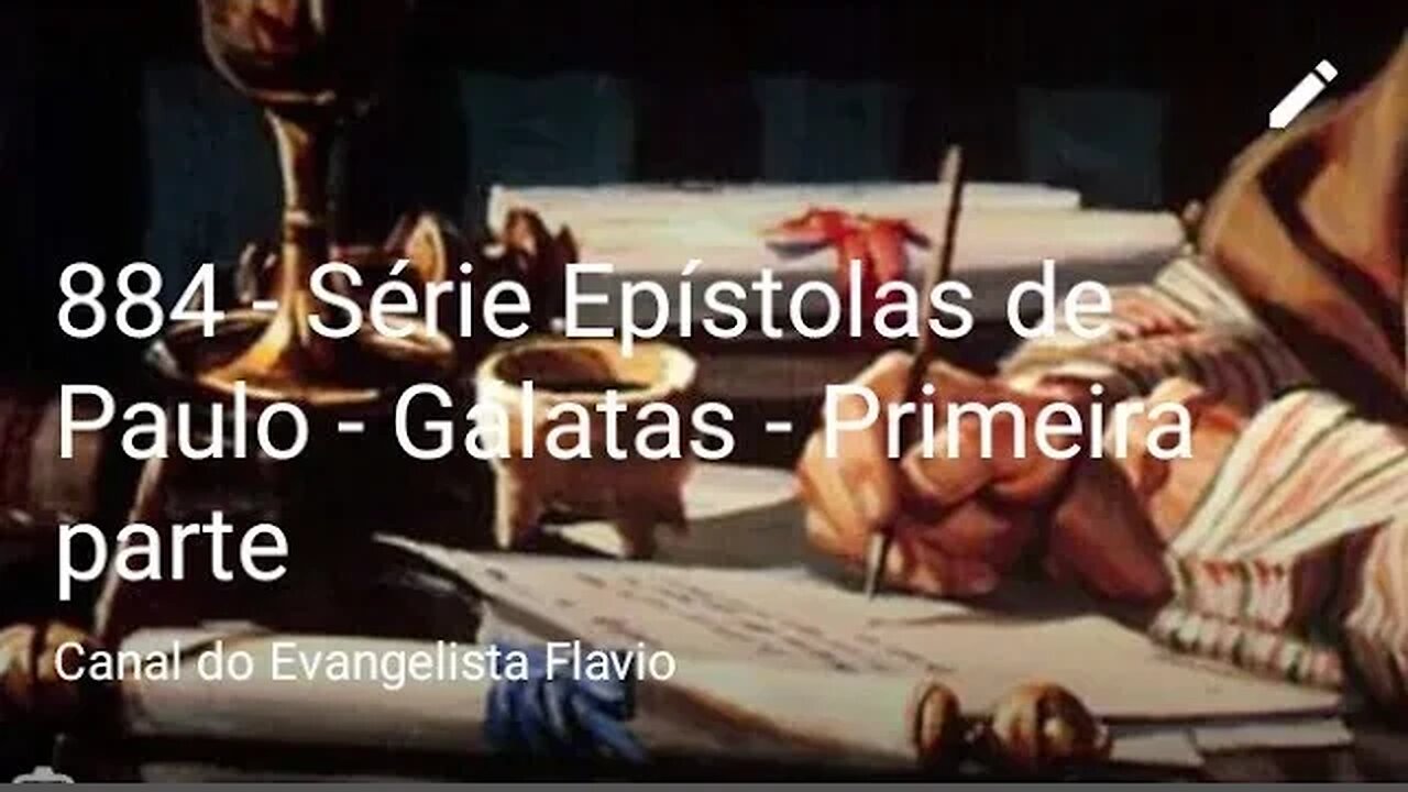 884 - Série Epístolas de Paulo - Gálatas - Primeira parte