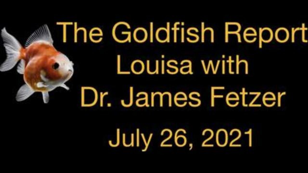 The Goldfish Report (26 July 2021) with Louisa