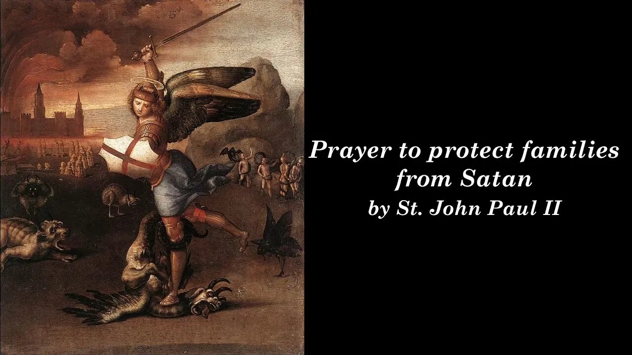 Prayer to Protect the Family from Satan by St John Paul ll