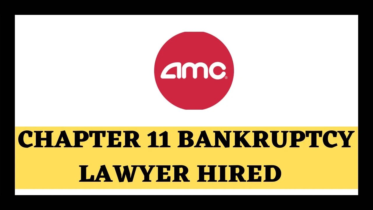 AMC STOCK | CHAPTER 11 BANKRUPTCY LAWYER HIRED….