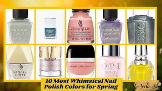 The Teelie Blog | 10 Most Whimsical Nail Polish Colors for Spring | Teelie Turner