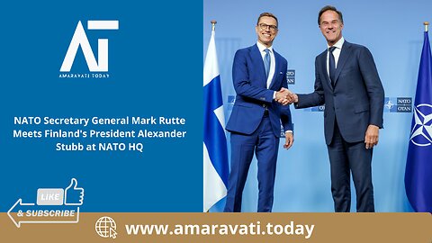 NATO Secretary General Mark Rutte Meets Finland's President Alexander Stubb | Amaravati Today