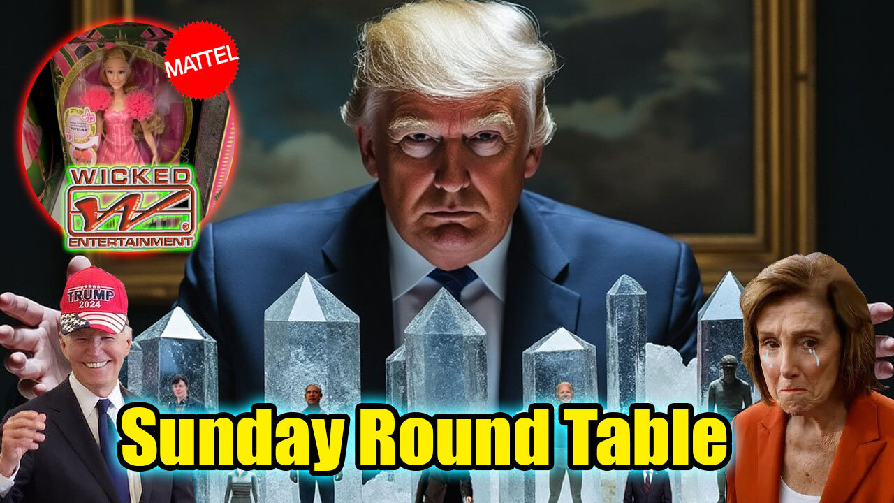 Sunday Round Table! Mattel is Wicked! More Trump Wins and more!