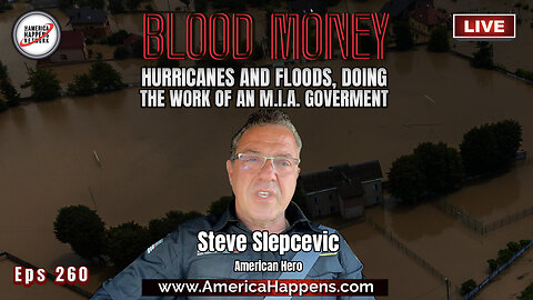 Doing the Work of an M.I.A. Government - Blood Money Eps 260 w/ Steve Slepcevic