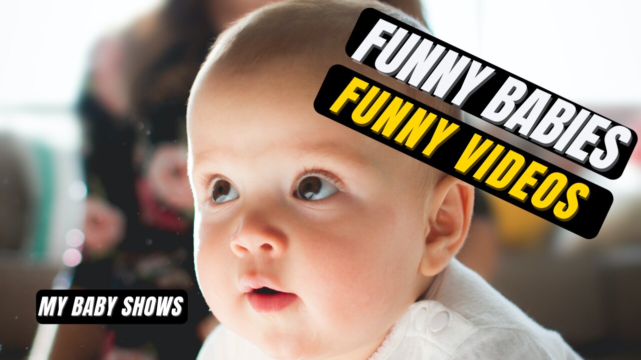 Funny Babies Funny Videos