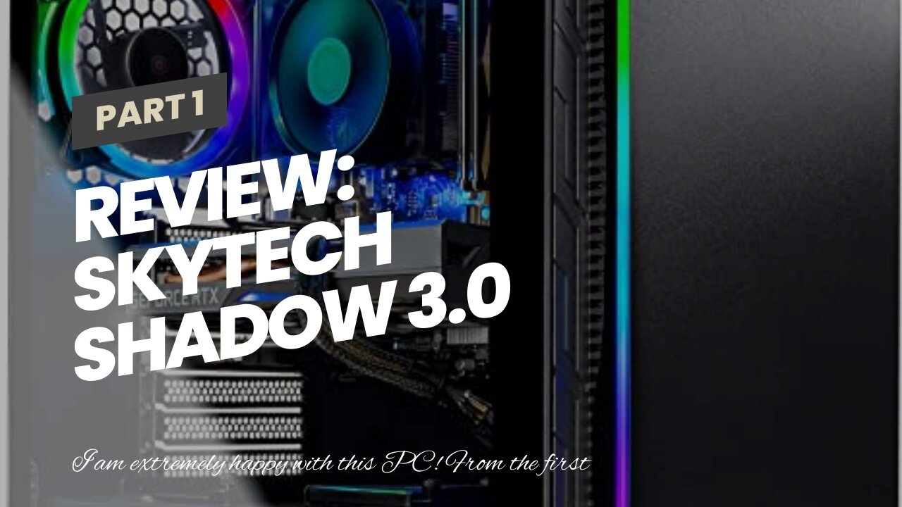 Review: SkyTech Shadow 3.0 Gaming Computer PC Desktop - Ryzen 5 3600 6-Core 3.6GHz, RTX 3060 12...