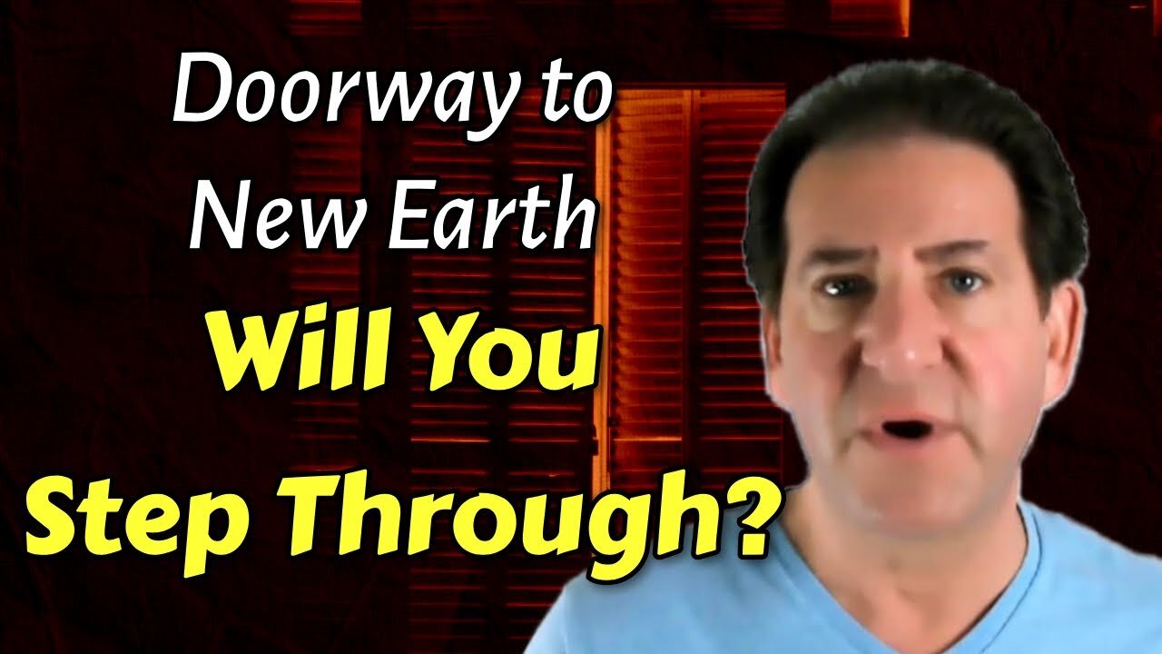 The Doorway to 5D New Earth is Here! Will You Step Through? [A Galactic Message]