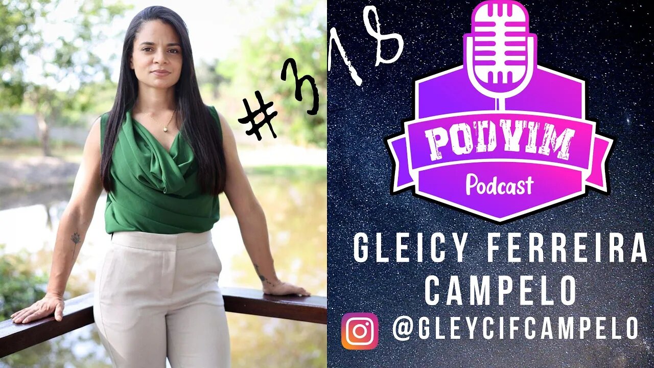 GLEICY FERREIRA CAMPELO (SECRETÁRIA DE ESPORTES E LAZER DE SENADOR CANEDO) - PODVIM #318