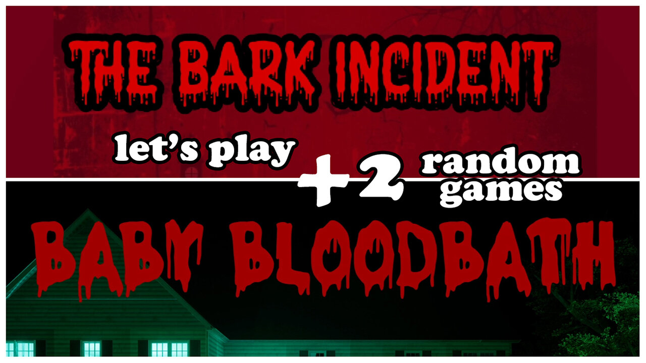 Such Cute Little Antagonists! | The Bark Incident + Baby Bloodbath 2 - Indie Horror Game Twofer