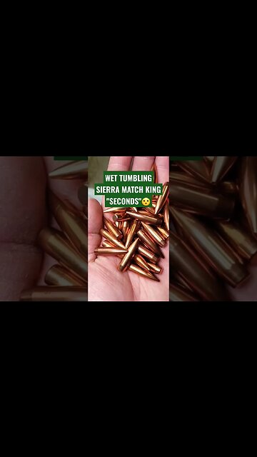 Wet Tumbling Sierra Match King "Seconds"😮