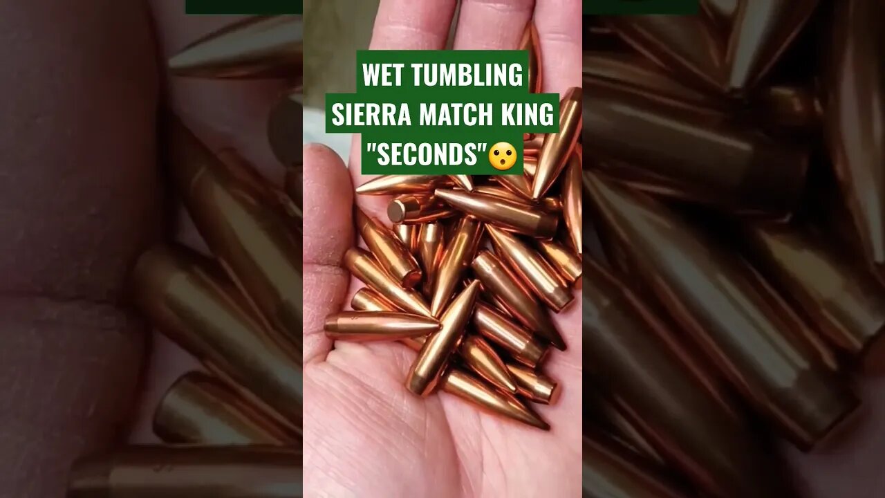 Wet Tumbling Sierra Match King "Seconds"😮