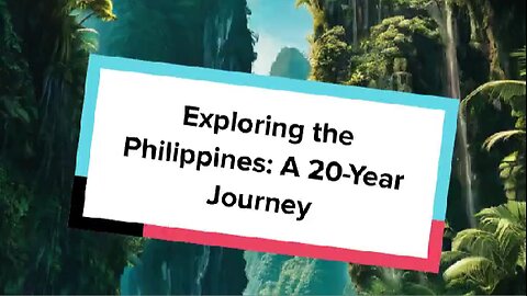 Exploring the Philippines: A 20-Year Journey