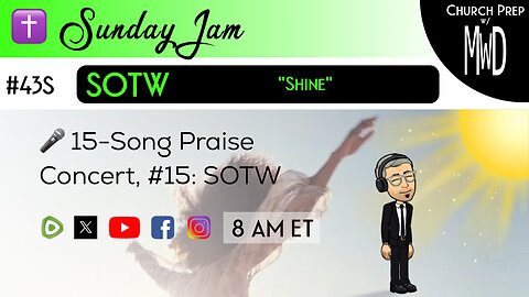 ✝️ #43S 🎤Sunday Jam, ft SOTW: "Shine" | Church Prep w/ MWD