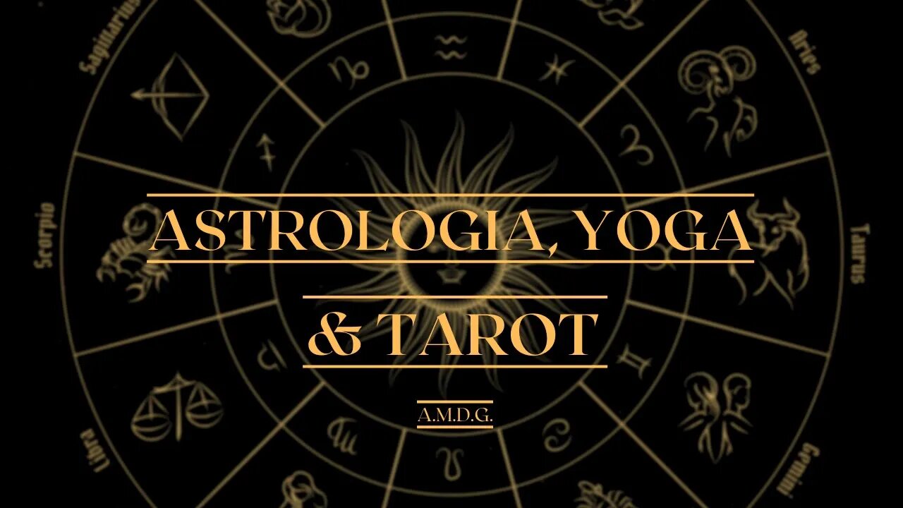 AMDG #04: Astrologia, Yoga e Tarot