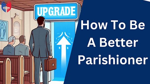 How To Be A Better Parishioner | Pastor Rob McCoy