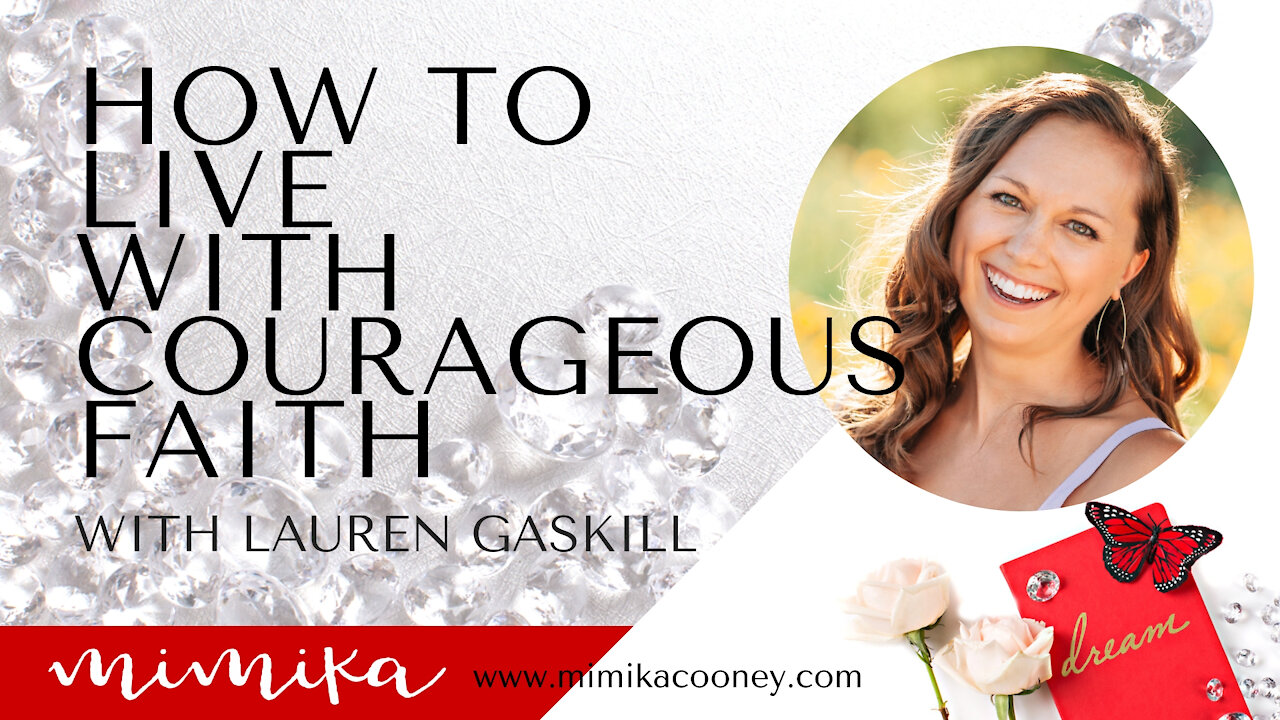 How to Live with Courageous Faith with Lauren Gaskill