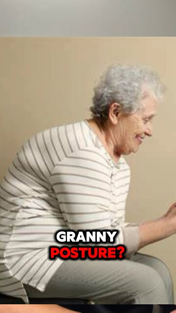 Granny posture?